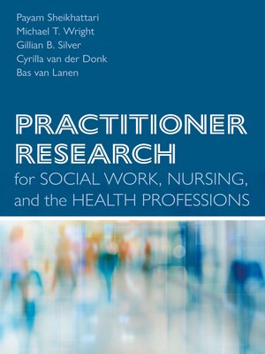 cover image of Practitioner Research for Social Work, Nursing, and the Health Professions